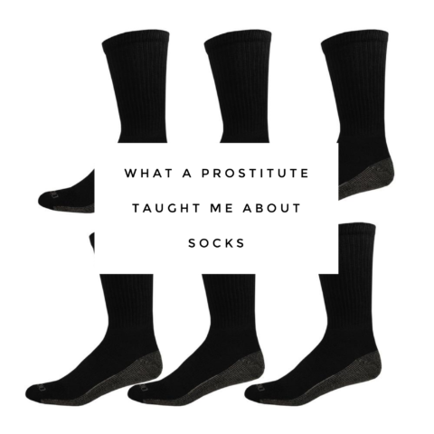 What a Prostitute Taught Me About the Socks