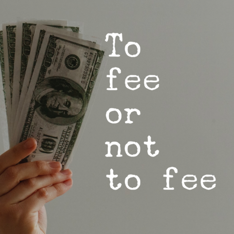 To Fee or Not to Fee